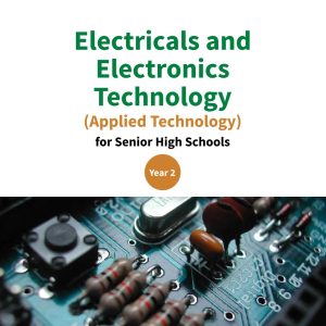 electricals and electronics technology (applied technology) for senior high schools – year 2